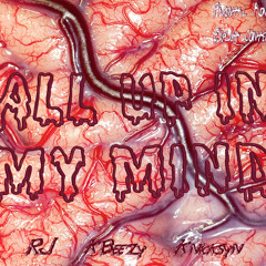 All Up In My Mind[Explicit] - RJ, KBeezy, Knicksyn