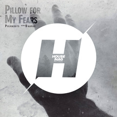 Polkadots - Pillow for My Fear (Original Mix) Out Now!