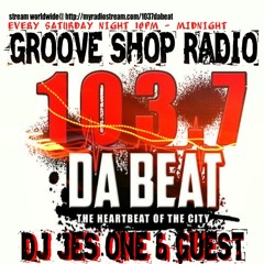 1037 DA BEAT V.1 Groove Shop Radio w/DJ JES ONE