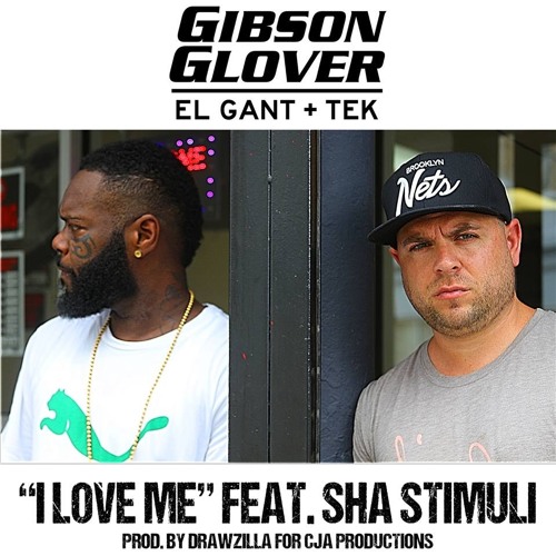 El Gant & Tek (feat. Sha Stimuli) - "I Love Me"