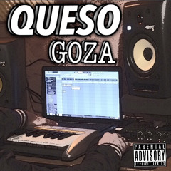 Queso - Goza [Prod. By GozaDaProducer]