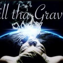 Kill Tha Gravity ft Memo E.Villan &J.Guerrero