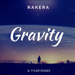 Gravity ft. Tyler Rodes
