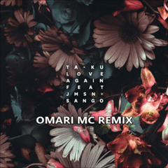 Ta-Ku - Love Again (Omari MC Remix)