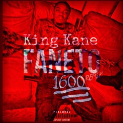 King Kane Faneto (1600 Remix)