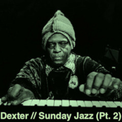 Dexter - Sunday Jazz (Pt. 2/ Mixtape)