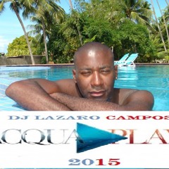 ACQUAPLAY 2015 ( DJ Lazaro Campos )