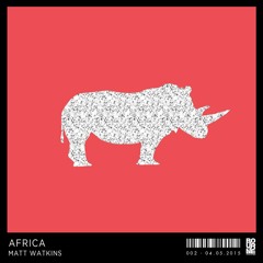 Matt Watkins - Africa (Original Mix)[Bourne Recordings] OUT NOW! (#8 Beatport EH Chart)