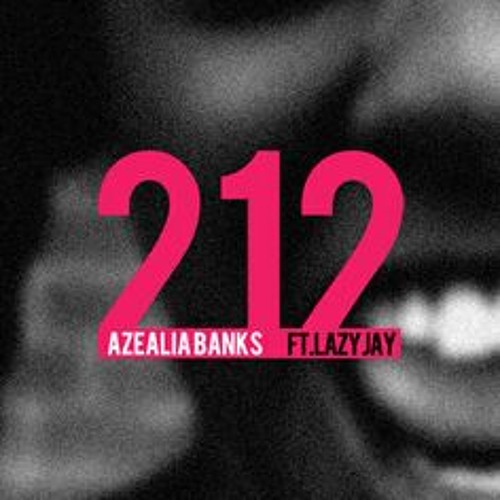 Azealia Banks Feat. Lazy Jay - 212 (Remix)