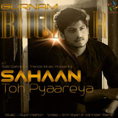 Sahaan Toh Pyaareya - Gurnam Bhullar
