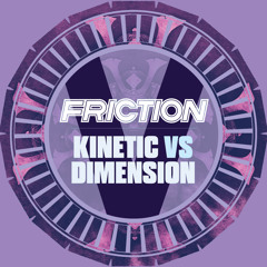 Friction Vs Dimension - Kinetic (OUT NOW)