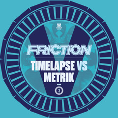 Friction Vs Metrik - Timelapse (OUT NOW)