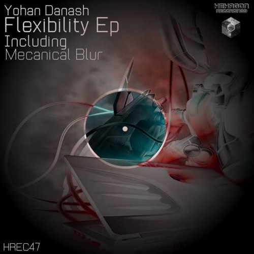 Yoxhead - Mecanical blur (Original Mix)OUT SOON FLEXIBILITY EP ON HEXAGON RECORDINGS