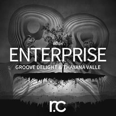 RC024  // Groove Delight & Thayana Valle - Enterprise (Original Mix) OUT NOW!