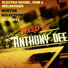 ELECTRO HOUSE , EDM , MELBOURNE_WINTERSELECTION 2014/2015 MIXED BY ANTHONYDEE