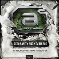 Zero Sanity And Kevin Kaos - Hit The Floor (E-Force Remix & Unresolved Edit) [FREE]