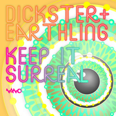 Dickster & Earthling - Keep It Surreal