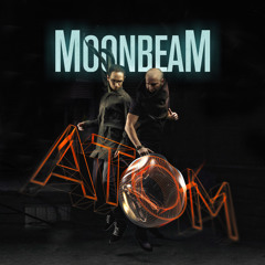 Moonbeam - Atom (Album Mini Mix)
