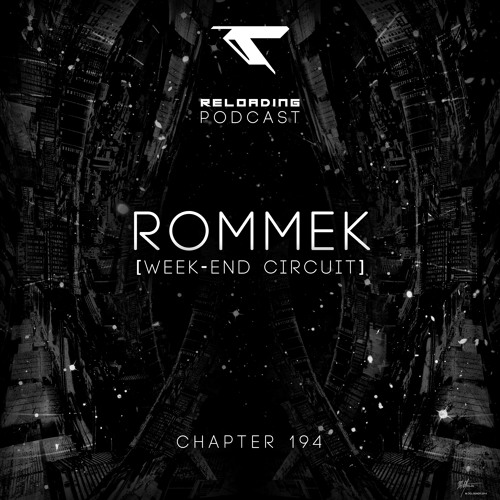 //Reloading-Podcast//-Chapt.194-Rommek (WeekEnd Circuit)