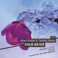 Anton Ishutin feat. Tasteful House - Cold As Ice (Original Mix) ★OUT NOW★