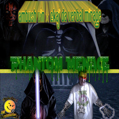 Ambush Vin x Ekaj DaVerbal Miraje - Phantom Menace