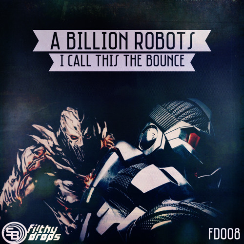 A Billion Robots - I Call This The Bounce (Preview) OUT 30th APRIL