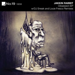 Jakkin Rabbit - Obsession (Matt Fear UNRELEASED Remix) [Original Out Now - No.19 Records] FREE