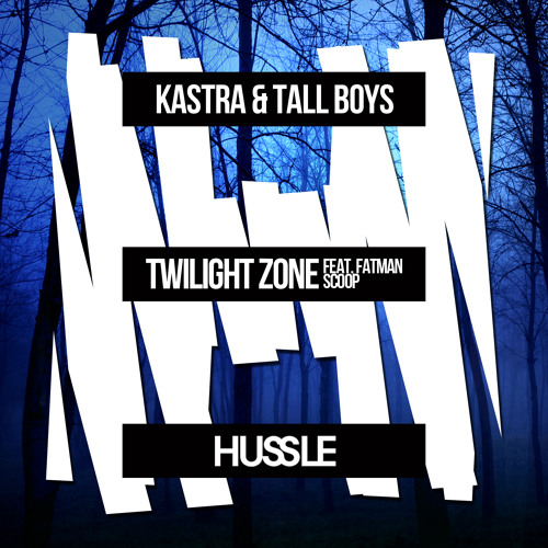 Kastra & Tall Boys - Twilight Zone feat. Fatman Scoop [Hussle Recordings]