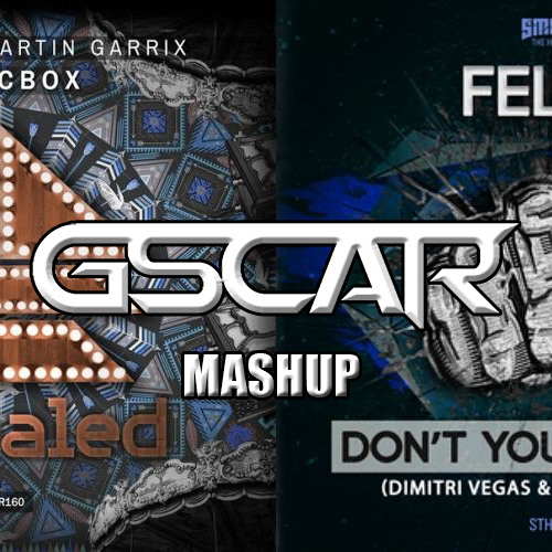 Hardwell & Martin Garrix vs. Felix - Don't You Want Music Box (Gscar  MashUp) by Gscar - Free download on ToneDen