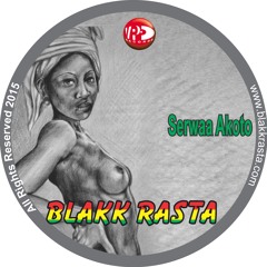 Blakk Rasta - Serwaa Akoto