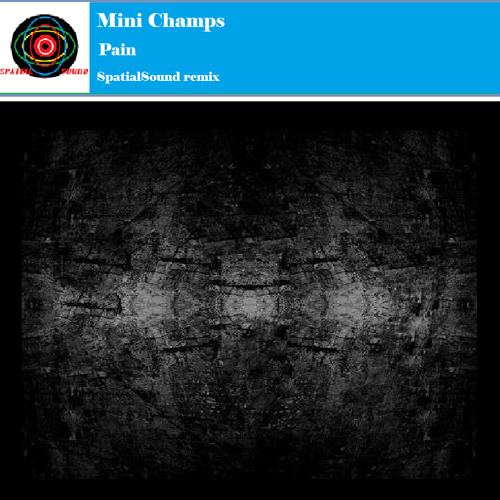 Mini Champs - Pain (SpatialSound's Dub Mix)
