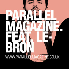 LeBRON - Parallel Magazine Mixtape