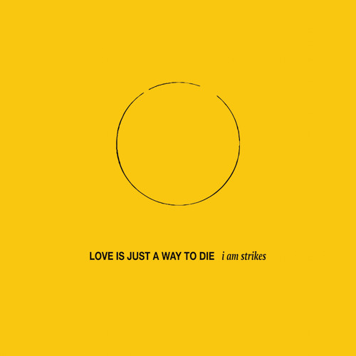 Love Is Just A Way To Die