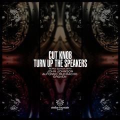 Cut Knob - Turn Up The Speakers (John Johnson Helsinki Calling Recut)