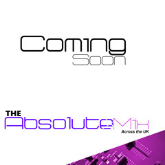 The Absolute Mix Coming soon