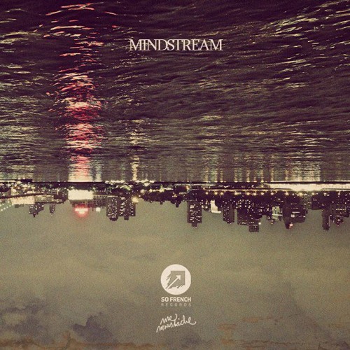 Mindstream Ep-Mr. Moustache-Out Now On So French Records!