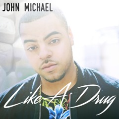 John Michael - Like A Drug