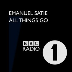 Emanuel Satie - All Things Go [Annie Mac BBC Radio One Rip]