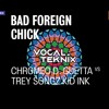 REMIX Bad Foreign Chick Jealous - Chromeo David Guetta vs Trey Songz Kid Ink REMIX Bad Foreign Chick Jealous - Chromeo David Guetta vs Trey Songz Kid Ink