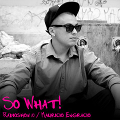 So What Radioshow 10/Mauricio Engracio