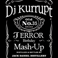 Dj Kurrupt B2B Jack Daniels - Birthday Terror Mashup April  2015