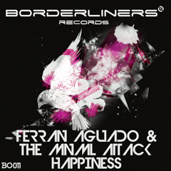 <FERRAN AGUADO & THE MNML ATTACK - HAPPINESS>