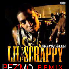 Lil Scrappy - No Problem - Pez'mo REMIX