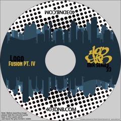 DJ LOGO - 403DNB MIX SERIES #33 - FUSION PT. IV