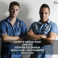 Kempy & Aaron Sole - Hódítás Éjszakája - Rush Club - Nagykanizsa - 2015.04.25
