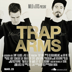Milo & Otis - Trap Arms(SAYMYNAME REMIX)[Free Download]