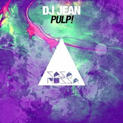 DJ JEAN - PULP!   OUT NOW!
