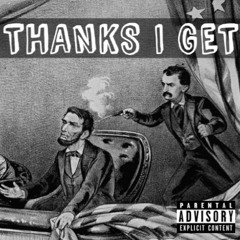 Thanks I Get (prod. by 9th wonder)