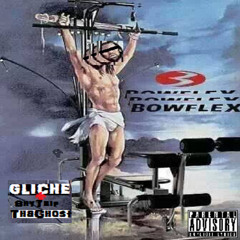 Gliche- Bowflexin feat. Shytripthaghost