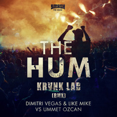 Dimitri Vegas & Like Mike Vs. Ummet Ozcan - The Hum (KRVNK LAB Remix)